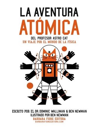 LA AVENTURA ATOMICA DEL PROFESOR ASTRO CAT | 9788415208846 | DR. DOMINIC WALLIMAN & BEN NEWMAN