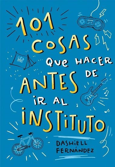 101 COSAS QUE HACER ANTES DE IR AL INSTITUTO | 9788417424664 | DASHIELL FERNANDEZ