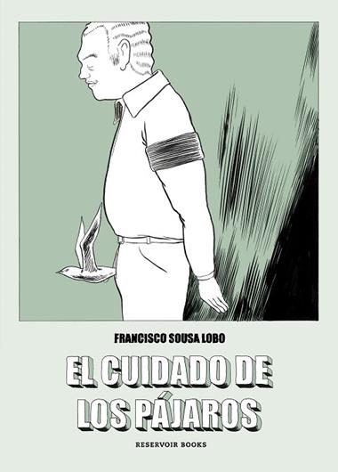 EL CUIDADO DE LOS PAJAROS | 9788417511647 | FRANCISCO SOUSA LOBO