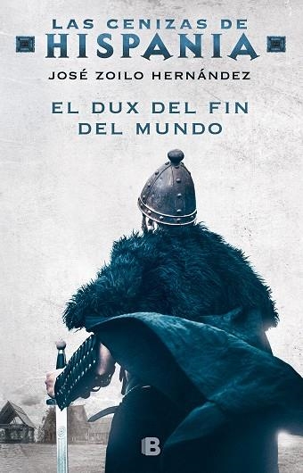 LAS CENIZAS DE HISPANIA 3 EL DUX DEL FIN DEL MUNDO | 9788466666046 | JOSE ZOILO HERNANDEZ