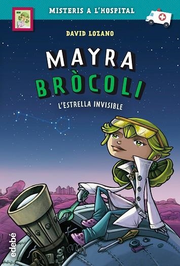 MISTERIS A L'HOSPITAL 02 MAYRA BROCOLI L'ESTRELLA INVISIBLE | 9788468342696 | DAVID LOZANO