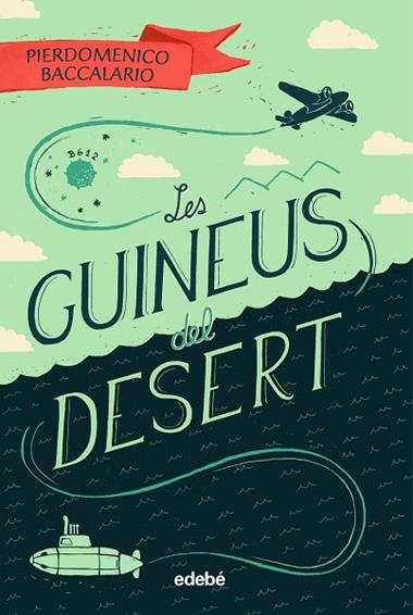 LES GUINEUS DEL DESERT | 9788468342108 | PIERDOMENICO BACCALARIO