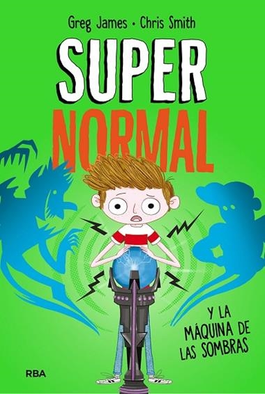 SUPERNORMAL 03 SUPERNORMAL Y LA MAQUINA DE LA SOMBRAS | 9788427216297 | JAMES GREG & SMITH CHRIS