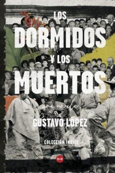 LOS DORMIDOS Y LOS MUERTOS | 9188494980679 | GUSTAVO LOPEZ