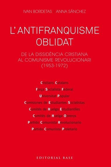 L'ANTIFRANQUISME OBLIDAT DE LA DISSIDENCIA CRISTIANA AL COMUNISME REVOLUCIONARI | 9788417759230 | IVAN BORDETAS & ANNA SANCHEZ