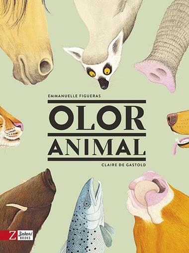 OLOR ANIMAL | 9788417374273 | EMMANUELLE FIGUERAS & CLAIRE DE GASTOLD