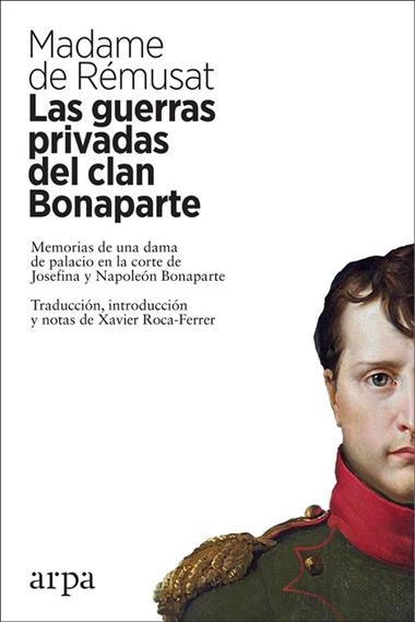 LAS GUERRAS PRIVADAS DEL CLAN BONAPARTE | 9788417623159 | MADAME DE REMUSAT