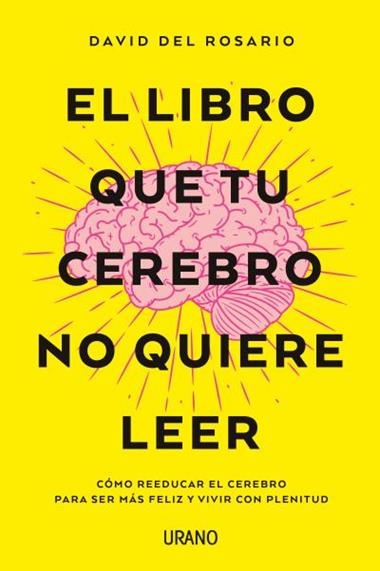 EL LIBRO QUE TU CEREBRO NO QUIERE LEER | 9788416720620 | DAVID DEL ROSARIO