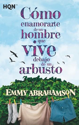 COMO ENAMORARTE DE UN HOMBRE QUE VIVE DEBAJO DE UN ARBUSTO | 9788413281025 | EMMY ABRAHAMSON