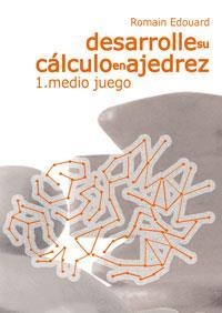 DESARROLLE SU CALCULO EN AJEDREZ | 9788492517947 | ROMAIN EDOUARD