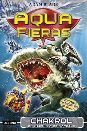 AQUAFIERAS 12 CHAKROL EL MARTILLO DEL OCEANO | 9788408211013 | ADAM BLADE