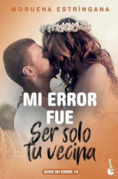 MI ERROR FUE SER SOLO TU VECINA | 9788408213703 | MORUENA ESTRINGANA