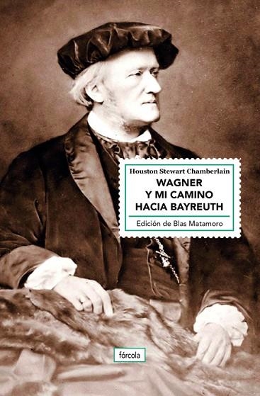 WAGNER Y MI CAMINO HACIA BAYREUTH | 9788417425357 | HOUSTON STEWART CHAMBERLAIN