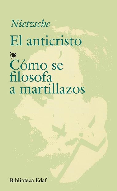 EL ANTICRISTO COMO SE FILOSOFA A MARTILLAZOS | 9788471664440 | NIETZSCHE, FRIEDRICH
