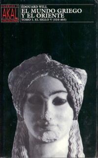 EL MUNDO GRIEGO Y EL ORIENTE TOMO I | 9788446004677 | WILL, EDOUARD