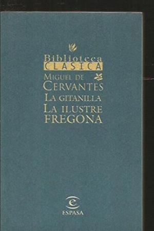 LA GITANILLA LA ILUSTRE FREGONA | 9788423991525 | MIGUEL DE CERVANTES