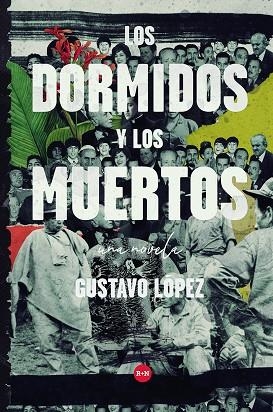 LOS DORMIDOS Y LOS MUERTOS | 9788494980619 | GUSTAVO LOPEZ