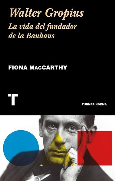 WALTER GROPIUS | 9788417141882 | FIONA MACCARTHY