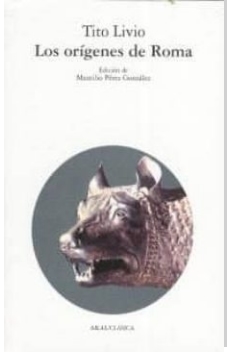 LOS ORIGENES DE ROMA (AKAL CLASICA) | 9788476003633 | LIVIO, TITO