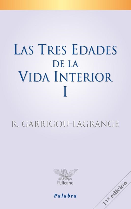 LAS TRES EDADES DE LA VIDA INTERIOR 1 | 9788482390475 | GARRIGOU-LAGRANGE, R.
