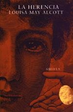 LA HERENCIA | 9788478443826 | LOUISA MAY ALCOTT