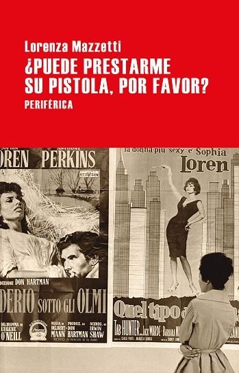 PUEDE PRESTARME SU PISTOLA POR FAVOR? | 9788416291885 | LORENZA MAZZETTI