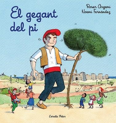 EL GEGANT DEL PI | 9788491378525 | ROSER ARGEMI & NOEMI FERNANDEZ