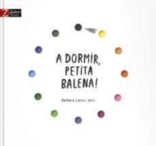 A DORMIR PETITA BALENA! | 9788417374297 | BARBARA CASTRO URIO