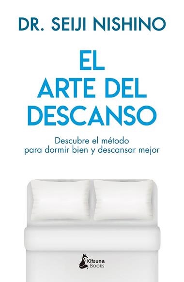 EL ARTE DEL DESCANSO | 9788416788316 | DR. SEIJI NISHINO