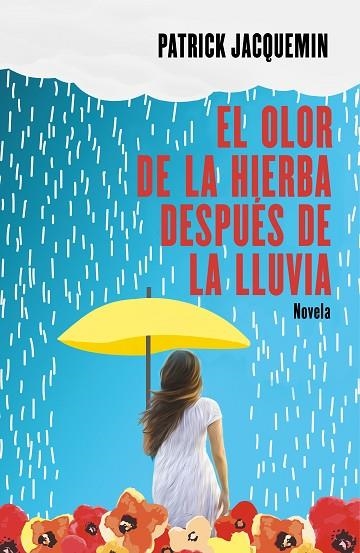 EL OLOR DE LA HIERBA DESPUES DE LA LLUVIA | 9788425357367 | PATRICK JACQUEMIN