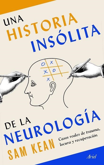 UNA HISTORIA INSOLITA DE LA NEUROLOGIA | 9788434431270 | SAM KEAN