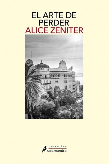 EL ARTE DE PERDER | 9788498389623 | ALICE ZENITER