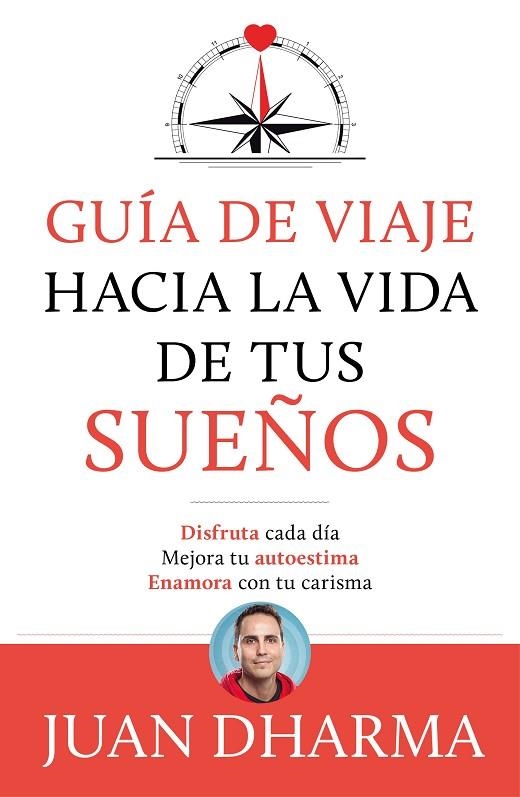 GUIA DE VIAJE HACIA LA VIDA DE TUS SUEÑOS | 9788427046085 | JUAN DHARMA