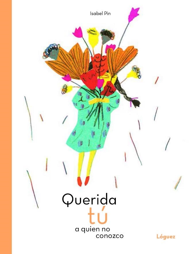 QUERIDA TU A QUIEN NO CONOZCO | 9788494925795 | ISABEL PIN