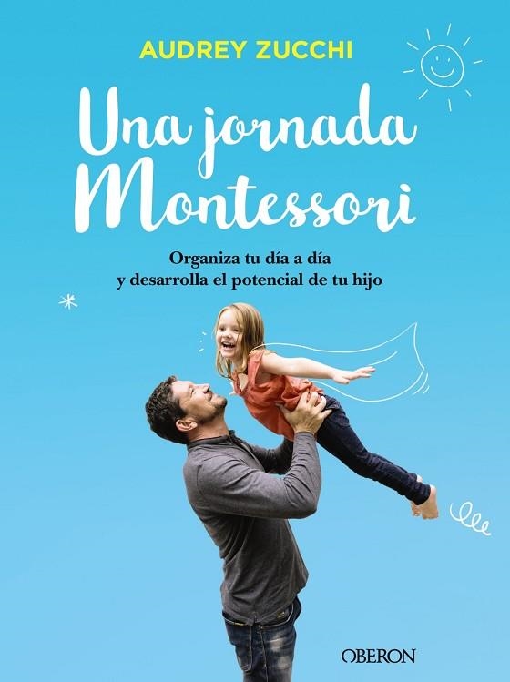 UNA JORNADA MONTESSORI | 9788441541672 | AUDREY ZUCCHI