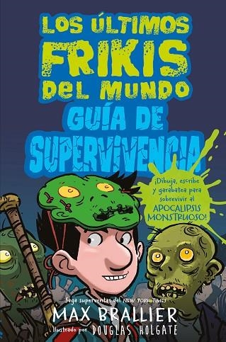 GUIA DE SUPERVIVENCIA DE LOS ULTIMOS FRIKIS DEL MUNDO | 9788418002069 | MAX BRALLIER & DOUGLAS HOLGATE