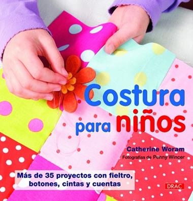 COSTURA PARA NIÑOS | 9788498742336 | CATHERINE WORAM