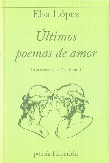 Últimos poemas de amor: (A la memoria de Paul Éluard) | 9788490021255 | Elsa López