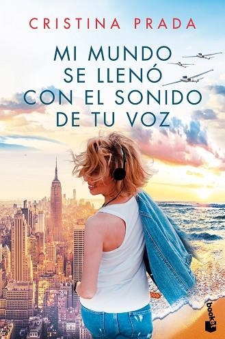 MI MUNDO SE LLENO CON EL SONIDO DE TU VOZ | 9788408214663 | CRISTINA PRADA