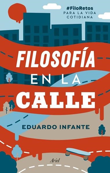 FILOSOFIA EN LA CALLE | 9788434431201 | EDUARDO INFANTE