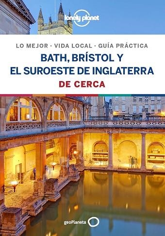 BATH BRISTOL Y EL SUROESTE DE INGLATERRA DE CERCA | 9788408206729 | BELINDA DIXON & OLIVER BERRY & DAMIAN HARPER