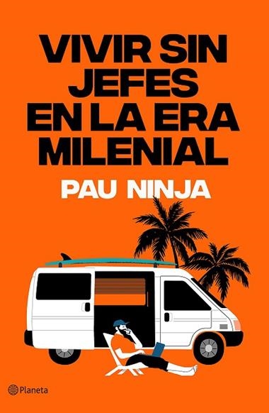 VIVIR SIN JEFES EN LA ERA MILENIAL | 9788408215585 | PAU NINJA