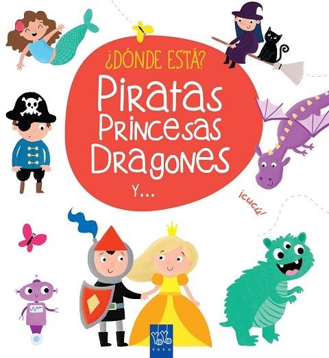 ¿DONDE ESTA? PIRATAS PRINCESAS DRAGONES | 9788408165408 | YOYO