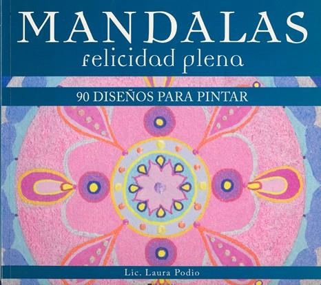 MANDALAS  FELICIDAD PLENA | 9789876346597 | LAURA PODIO