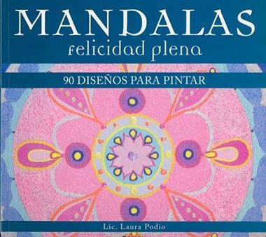 MANDALAS  FELICIDAD PLENA | 9789876346597 | LAURA PODIO