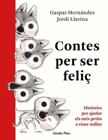 CONTES PER SER FELIÇ | 9788491379041 | GASPAR HERNANDEZ & JORDI LLAVINA