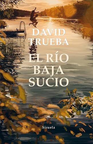 El río baja sucio | 9788417996093 | David Trueba