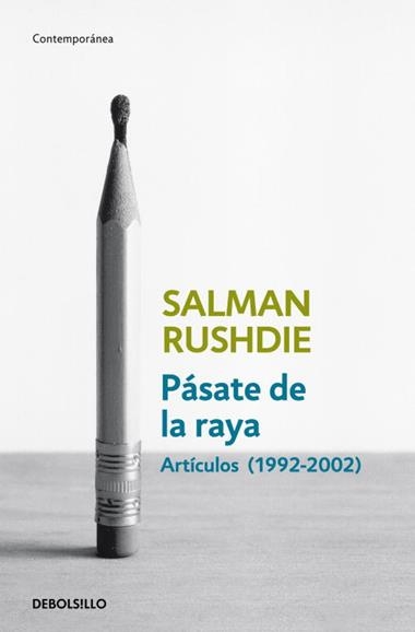 Pásate de la raya : artículos, 1992-2002 | 9788499892153 | Salman Rushdie