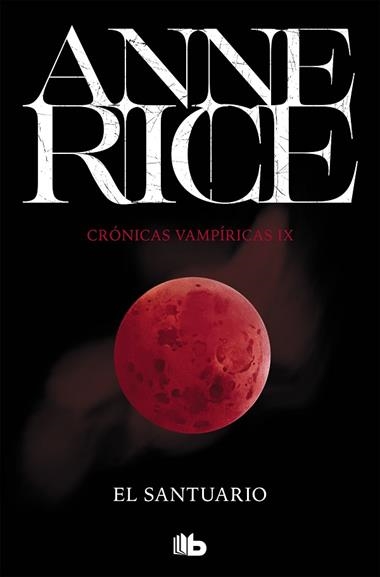 CRONICAS VAMPIRICAS 09 EL SANTUARIO | 9788490707746 | Anne Rice