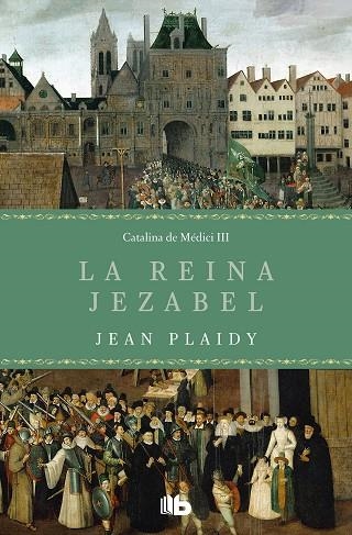 La Reina Jezzabel: Catalina de Médici 3 | 9788413140971 | Jean Plaidy